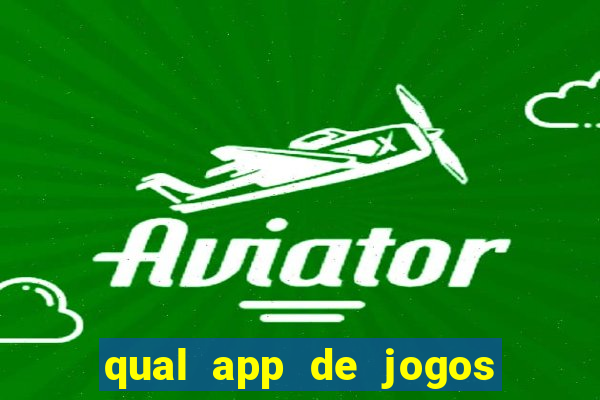 qual app de jogos que ganha dinheiro de verdade